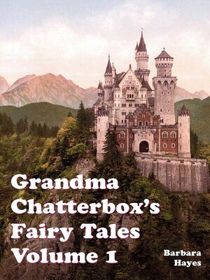 cover image of Grandma Chatterbox Fairy Tales Volume 1
